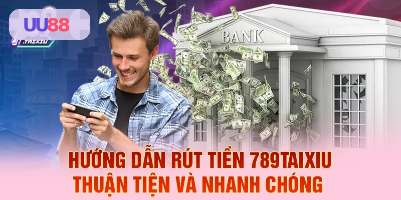 Hướng dẫn r&uacute;t tiền UU88 thuận tiện v&agrave; nhanh ch&oacute;ng